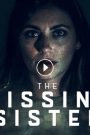 مشاهدة فيلم The Missing Sister 2019 مترجم