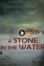 مشاهدة فيلم A Stone in the Water 2019 مترجم