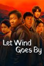 مسلسل Let Wind Goes By موسم 1 حلقة 19 » فاصل إعلاني